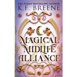 Magical Midlife Alliance -- K. F. Breene